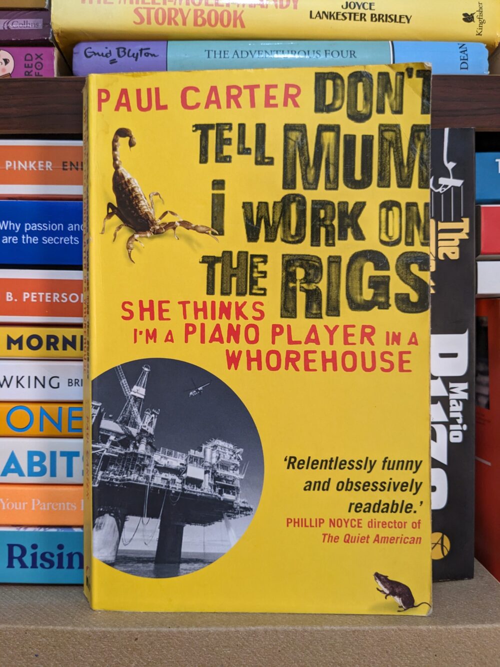 Dont Tell Mum I Work on the Rigs By Paul Carter