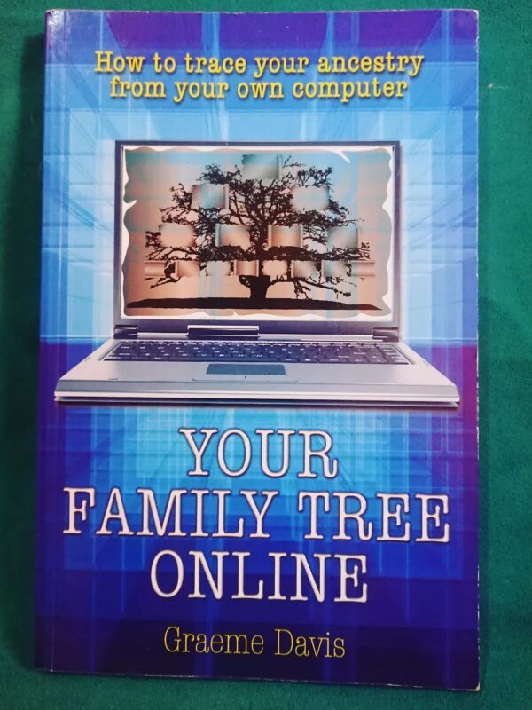 Your Family Tree Online: How to trace your ancestry by Graem Davis