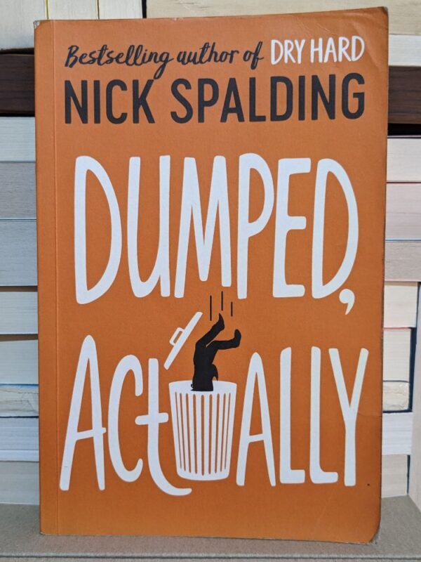 Dumped, Actually By Nick Spalding