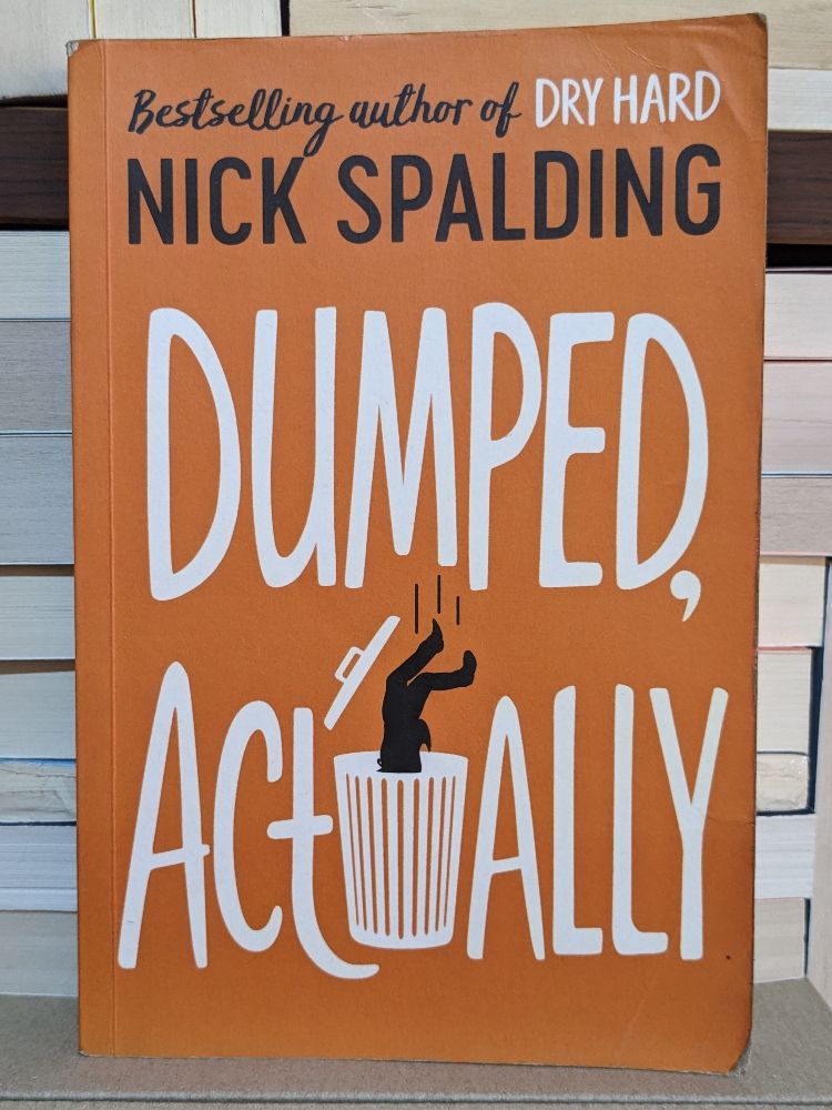 Dumped, Actually By Nick Spalding