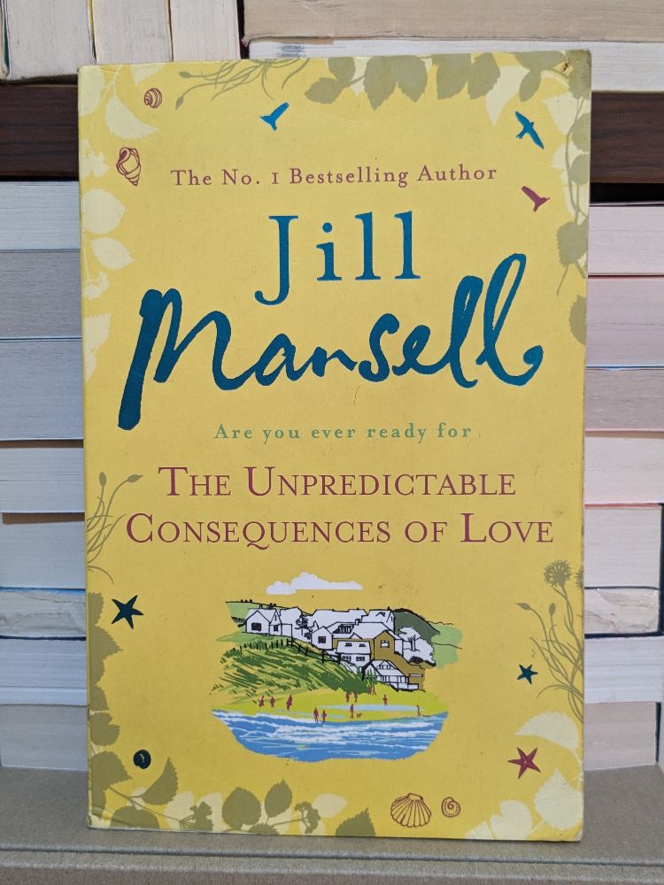 The Unpredictable Consequences of Love By Jill Mansell