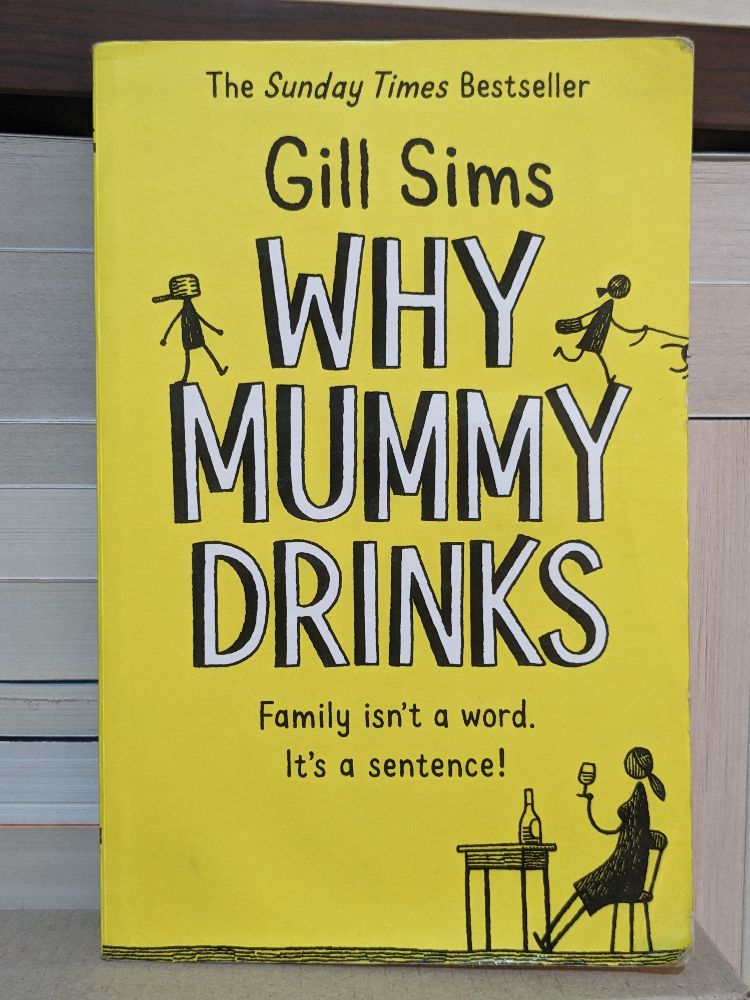 Why Mummy Drinks By Gill Sims