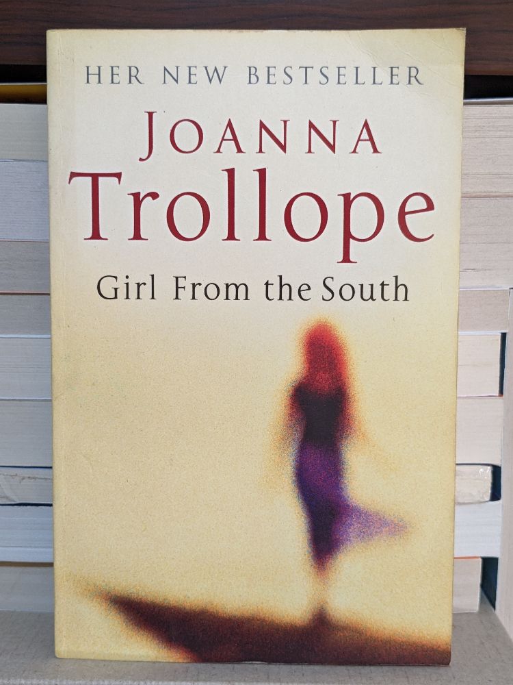 Girl from the south By JOANNA TROLLOPE