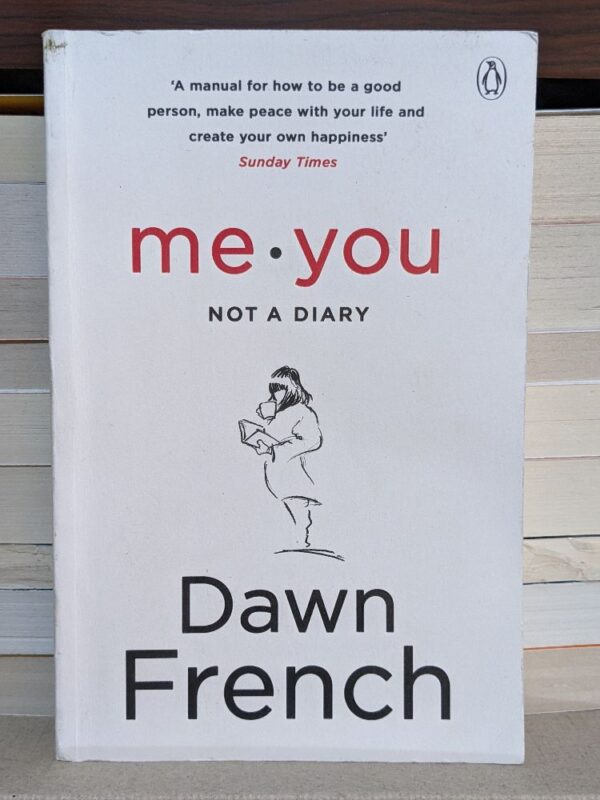 Me. You. Not a Diary By Dawn French