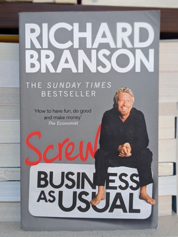 Screw Business As Usual by Richard Branson
