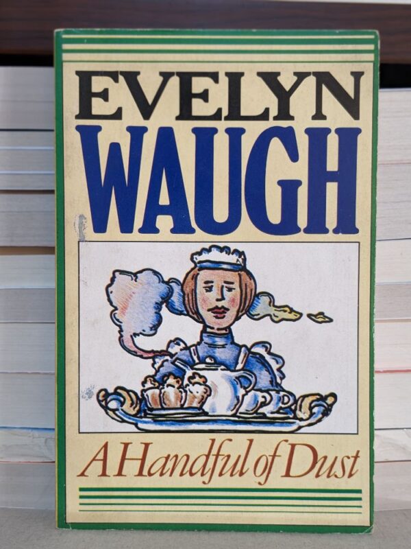 A Handful of Dust by Evelyn Waugh