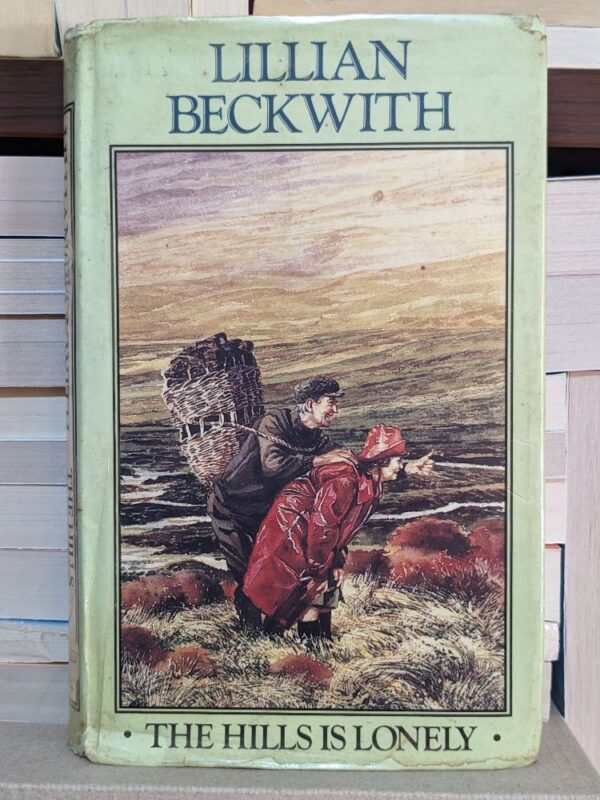 The hills is lonely By Lillian Beckwith