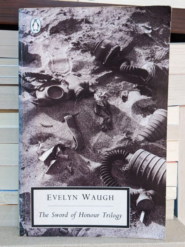 the  Sword Of Honour Trilogy  By Evelyn Waugh