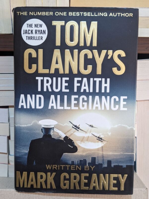 true faith and allegiance By Mark Greaney