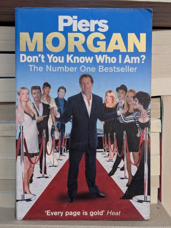 Don't You Know Who I Am? By Piers Morgan