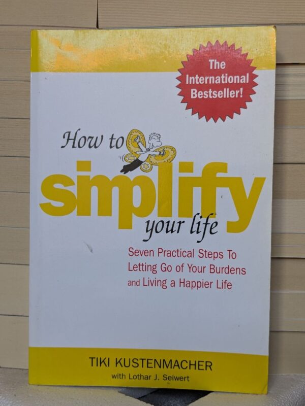 How to Simplify Your Life by Werner Tiki K?stenmacher