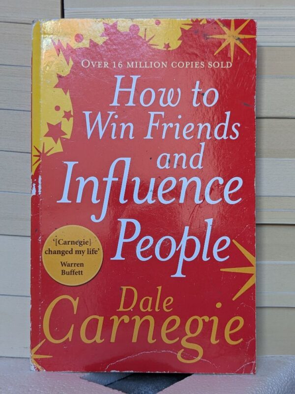How to Win Friends and Influence People by Carnegie Dale