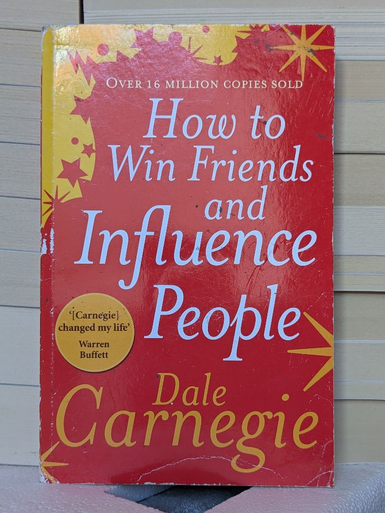 How to Win Friends and Influence People by Carnegie Dale