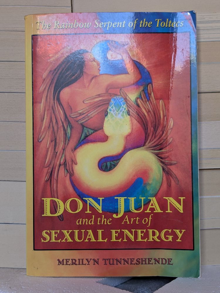 Don Juan and the Art of Sexual Energy by Merilyn Tunneshende