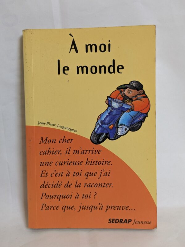 A moi, le monde par Jean-Pierre Lesgourgues