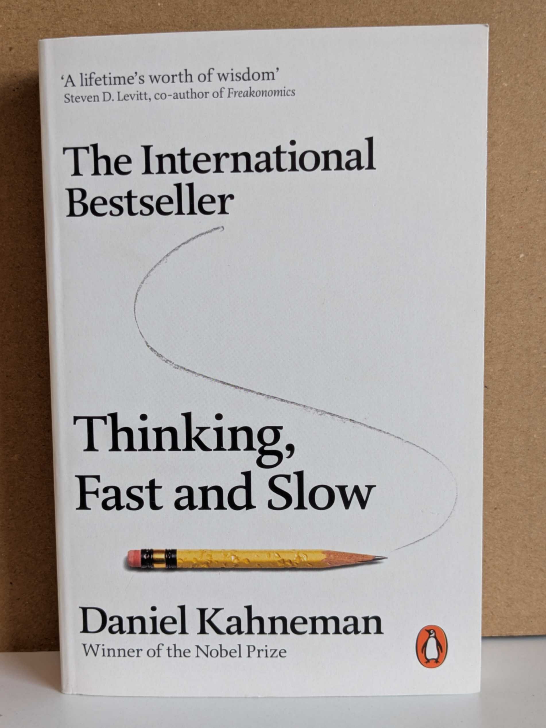 Thinking, Fast and Slow by Daniel Kahneman