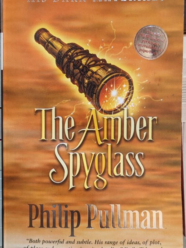 The Amber Spyglass - Book 3 - His Dark Materials By Pullman, Philip