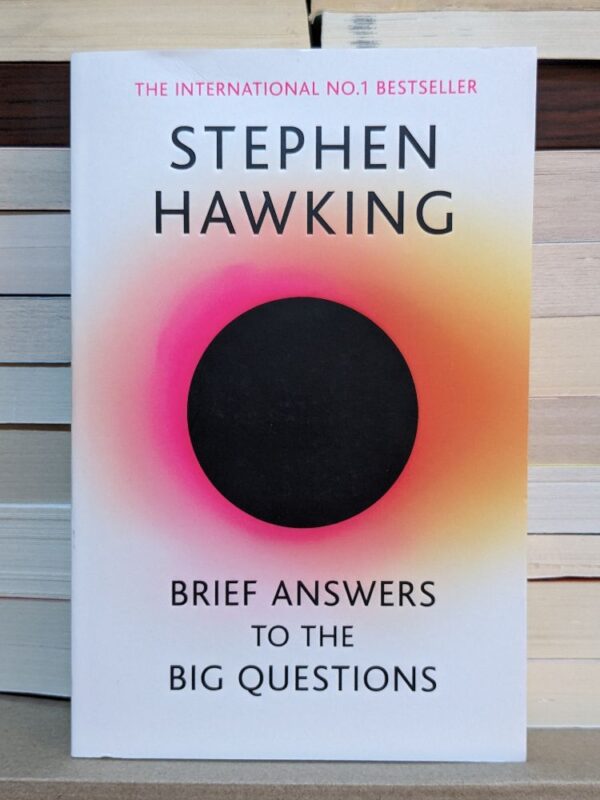 Brief Answers to the Big Questions by Stephen Hawking