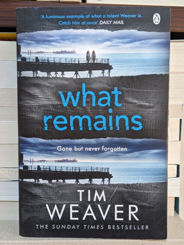What Remains by Tim Weaver