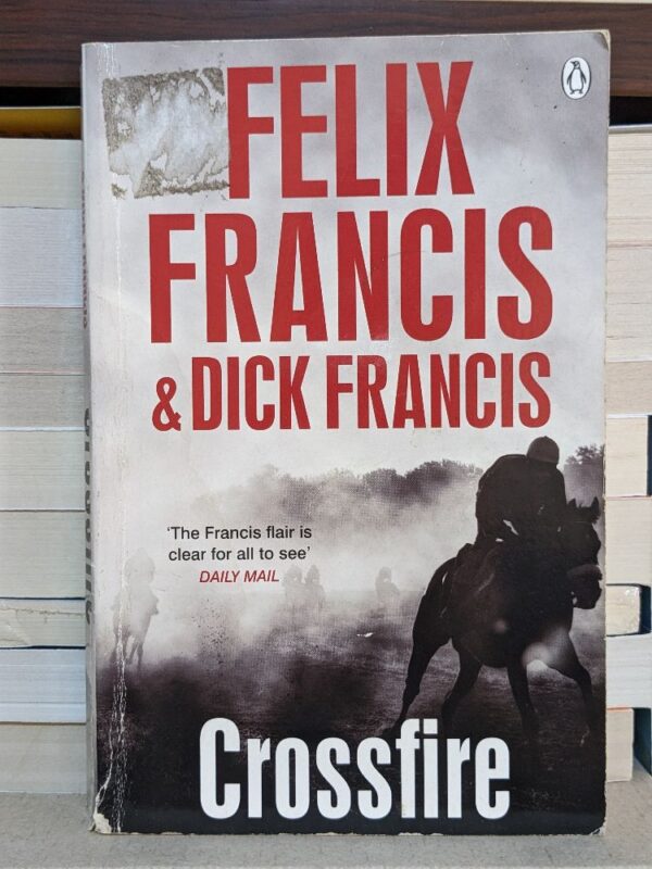 Crossfire by Dick Francis, Felix Francis