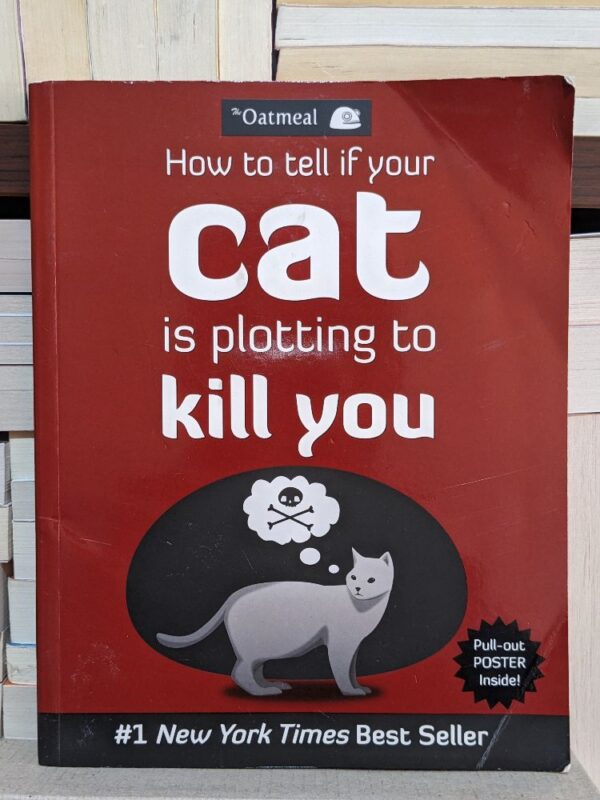 How to Tell If Your Cat Is Plotting to Kill You by Matthew Inman, The Oatmeal