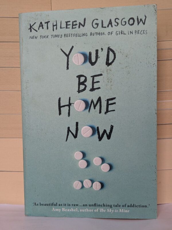 You'd Be Home Now by Kathleen Glasgow
