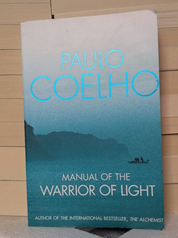 Manual of the Warrior of Light by Paulo Coelho