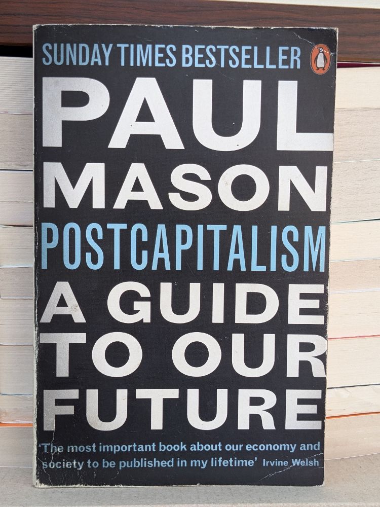 Postcapitalism: A Guide to Our Future by Paul Mason