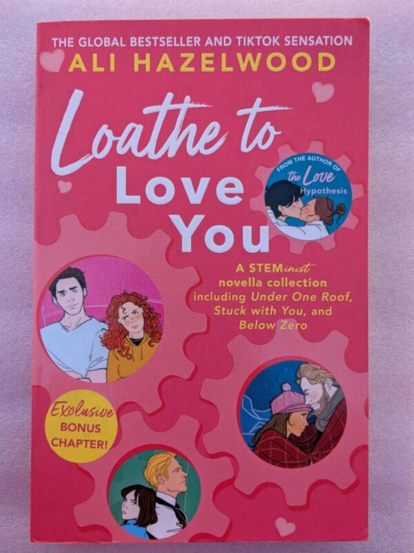 Loathe to Love You (The STEMinist Novellas #1-3 ) by Ali Hazelwood