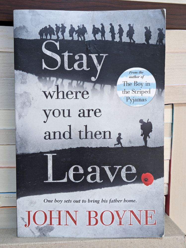 Stay Where You Are and Then Leave by John Boyne