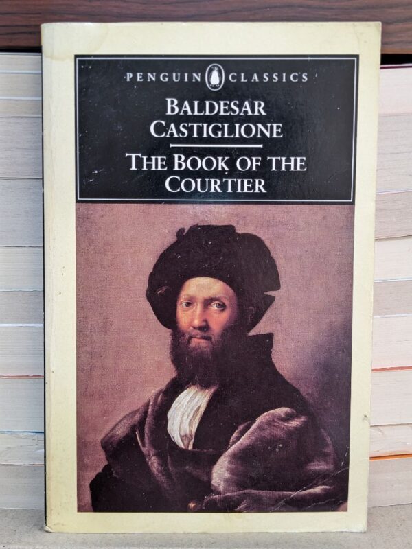 The Book of the Courtier by Baldassare Castiglione