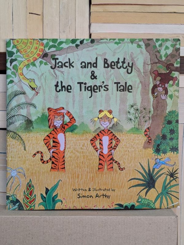 Jack and Betty & the tiger Tale By Arthy, Simon