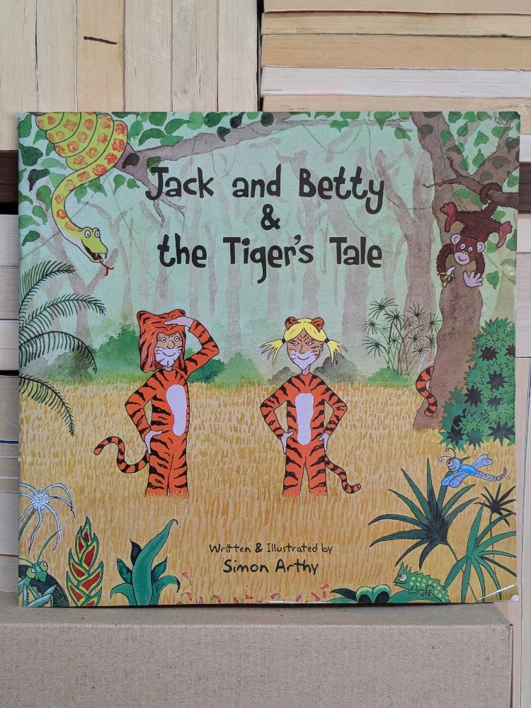Jack and Betty & the tiger Tale By Arthy, Simon