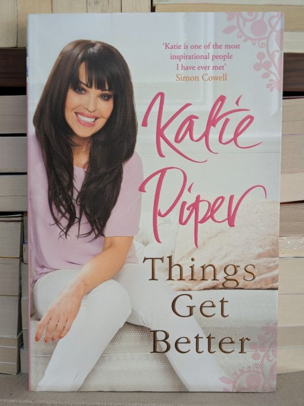 Things Get Better By Katie Piper