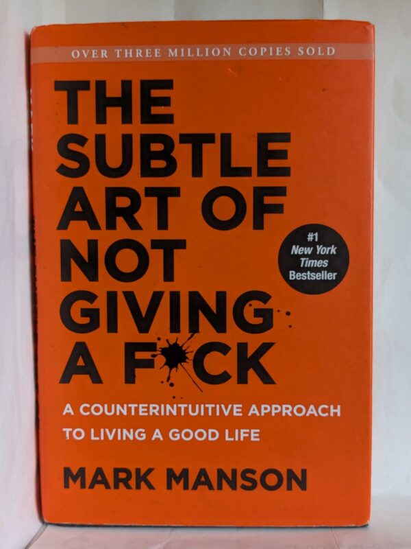 The Subtle Art of Not Giving a F*ck By Mark Manson