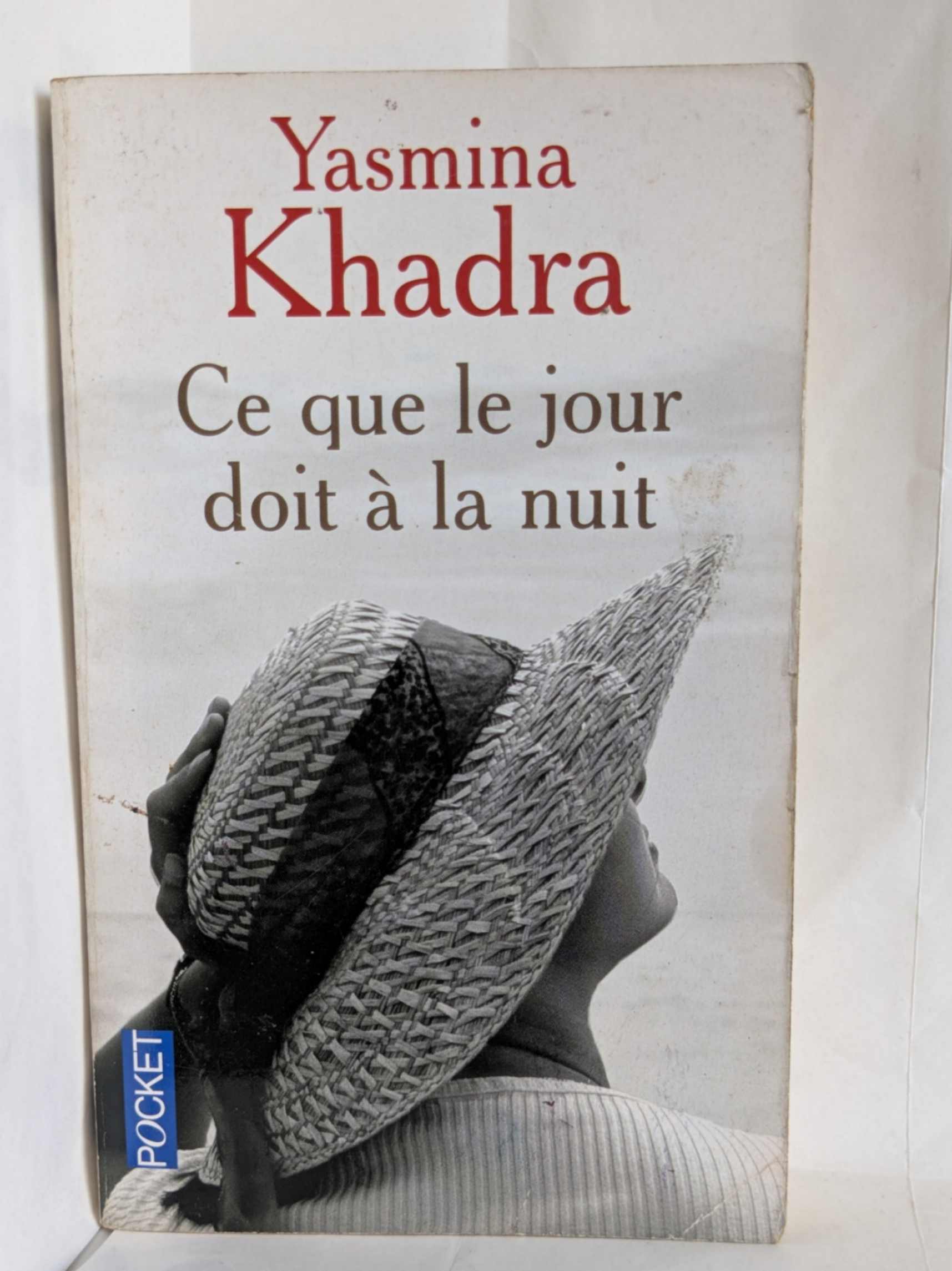 Ce que le jour doit à la nuit par Yasmina Khadra