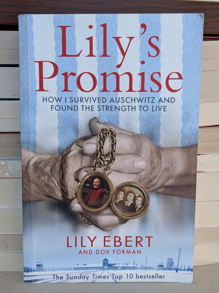 Lily's Promise: How I Survived Auschwitz and Found the Strength to Live By Lily Ebert, Dov Forman