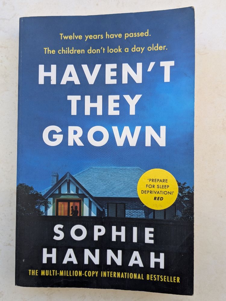 Haven't They Grown by Sophie Hannah