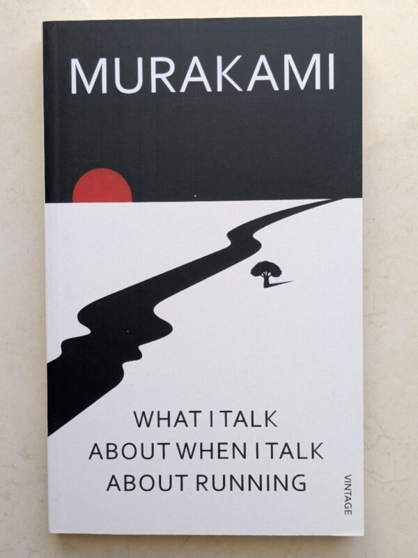 What I Talk About When I Talk About Runn by Haruki Murakami