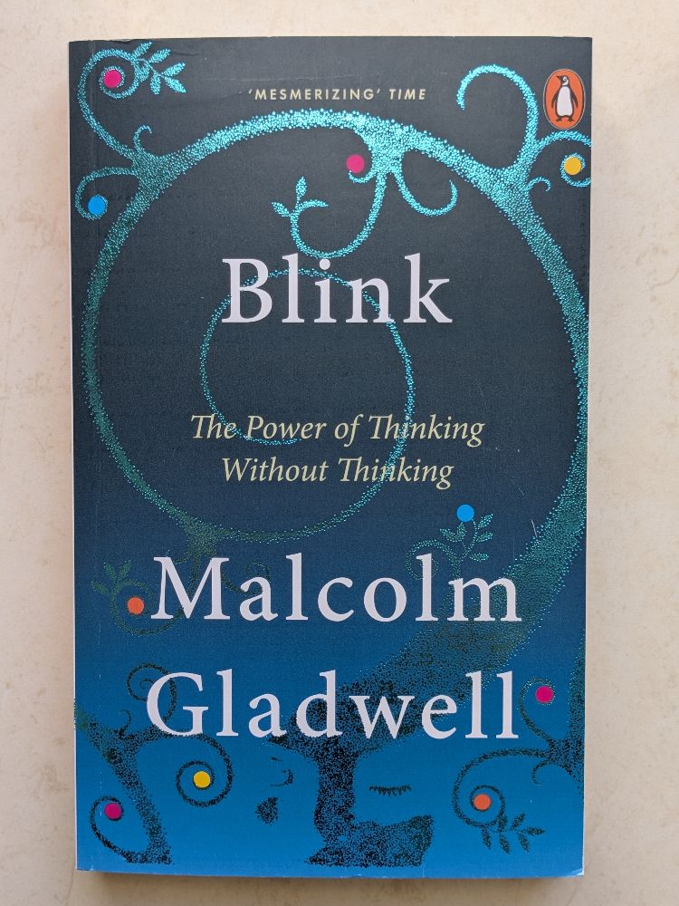 Blink: The Power of Thinking Without Thinkingby Malcolm Gladwell