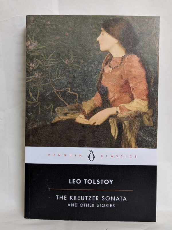 The Kreutzer Sonata and Other Stories By Leo Tolstoy