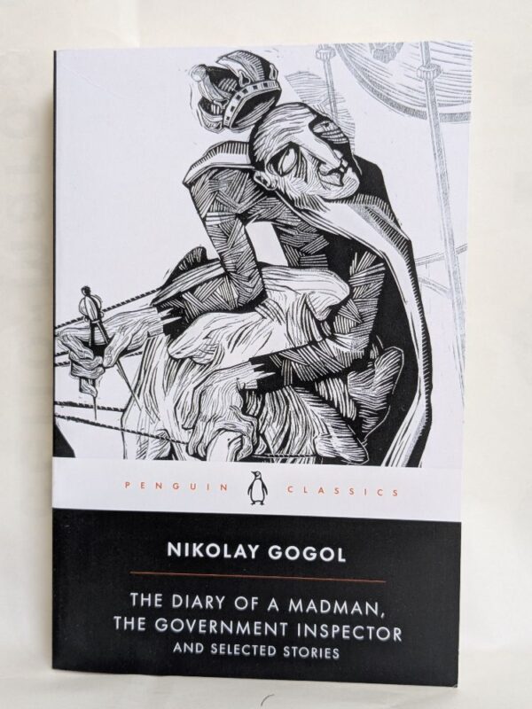 The Diary of a Madman, the Government Inspector, and Selected Stories by Nikolai Gogol, Ronald Wilks (Translator)