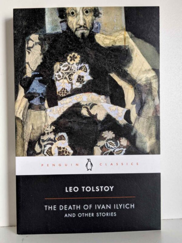 The Death of Ivan Ilyich and Other Stories by Leo Tolstoy