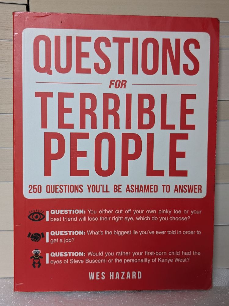 Questions for Terrible People by Wes Hazard