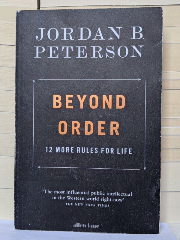 Beyond Order: 12 More Rules For Life by Jordan B. Peterson