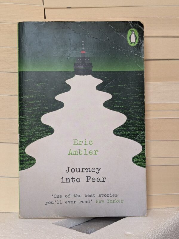 Journey into Fear by Eric Ambler