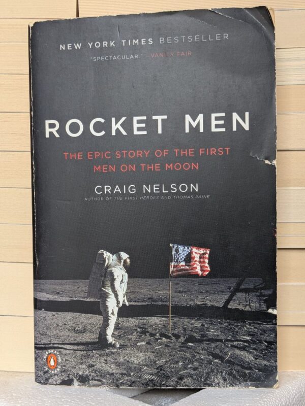 Rocket Men: The Epic Story of the First Men on the Moon by Craig Nelson