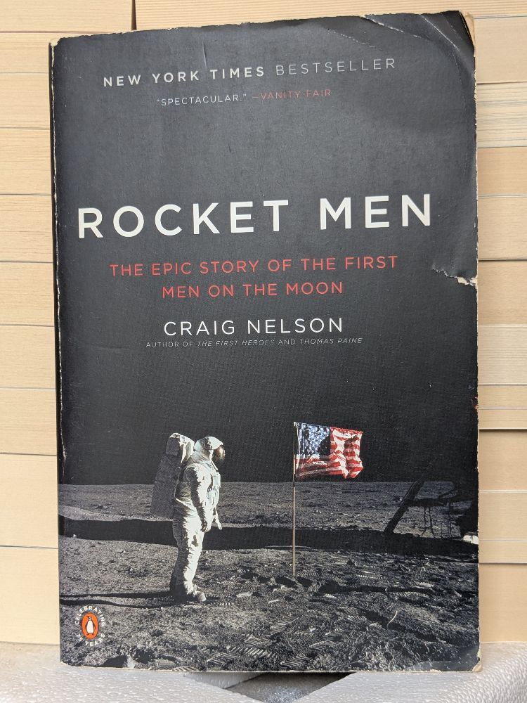 Rocket Men: The Epic Story of the First Men on the Moon by Craig Nelson