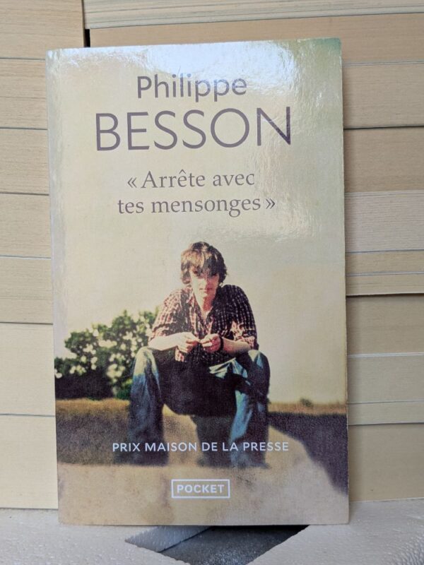Β« ArrΓͺte avec tes mensonges Β» by Philippe Besson