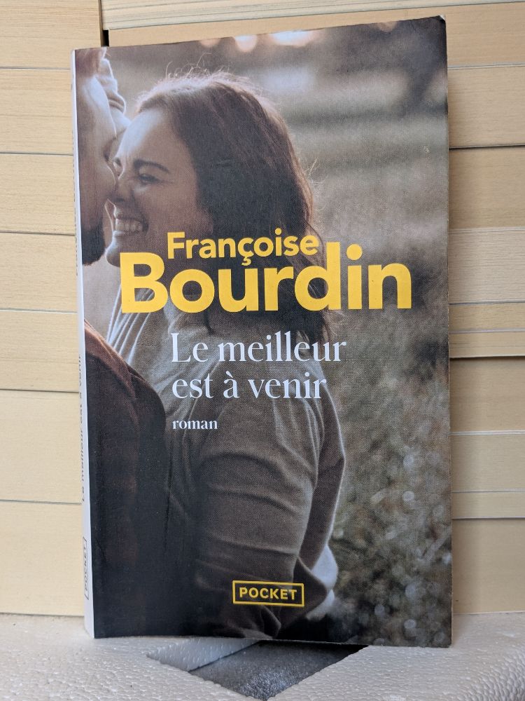 Le meilleur est à venir par Françoise Bourdin